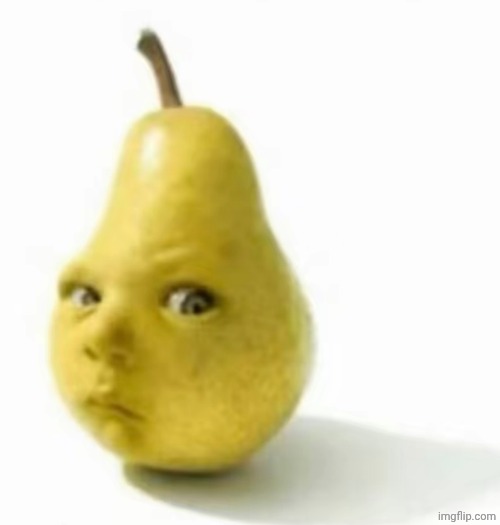 Da pear baby | image tagged in da pear baby | made w/ Imgflip meme maker
