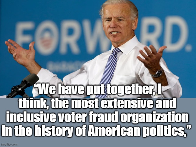 “We have put together, I think, the most extensive and inclusive voter fraud organization in the history of American politics,” | made w/ Imgflip meme maker