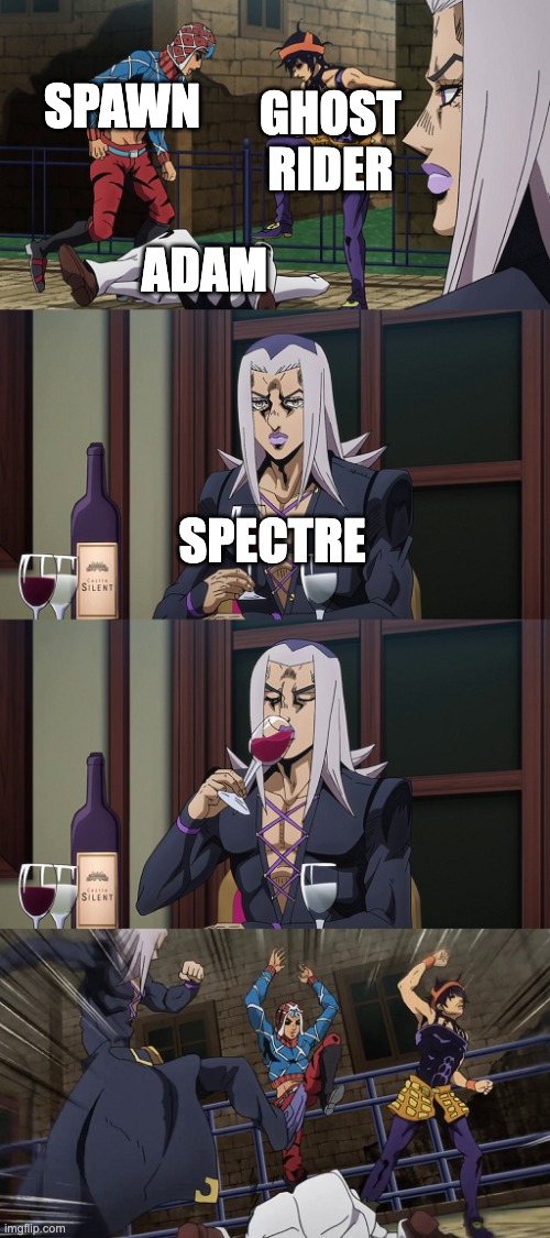 Abbacchio joins in the fun | SPAWN; GHOST RIDER; ADAM; SPECTRE | image tagged in abbacchio joins in the fun,dc comics,ghost rider,spawn,hazbin hotel | made w/ Imgflip meme maker