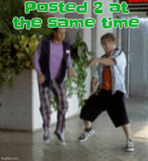 Breaking it down | Posted 2 at the same time | image tagged in breaking it down | made w/ Imgflip meme maker