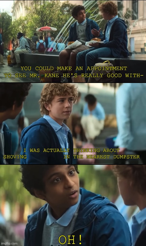 Shoving Nancy in the nearest dumpster Blank Meme Template