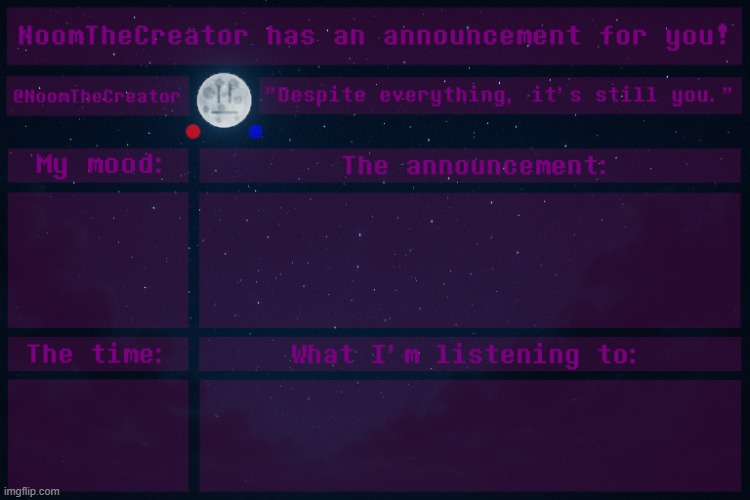 NoomTheCreator Announcement temp (OLD) | image tagged in noomthecreator announcement temp old | made w/ Imgflip meme maker