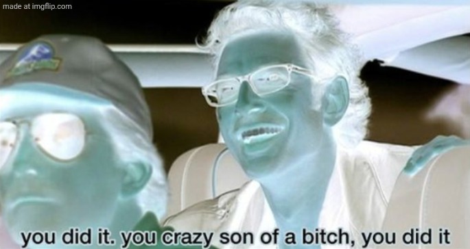 You Did It (Jurassic Park) | image tagged in you did it jurassic park | made w/ Imgflip meme maker