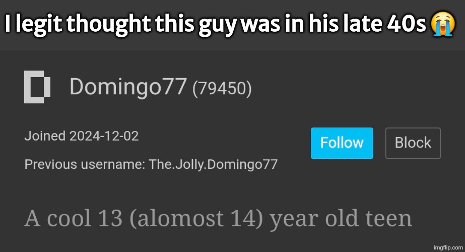 I thought 77 meant born in 1977 | I legit thought this guy was in his late 40s 😭 | made w/ Imgflip meme maker