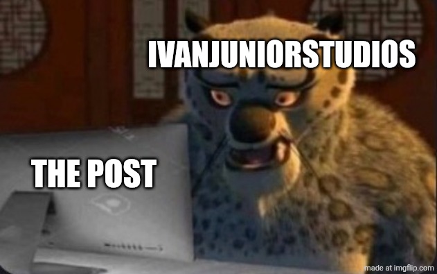 kung fu panda why | IVANJUNIORSTUDIOS THE POST | image tagged in kung fu panda why | made w/ Imgflip meme maker