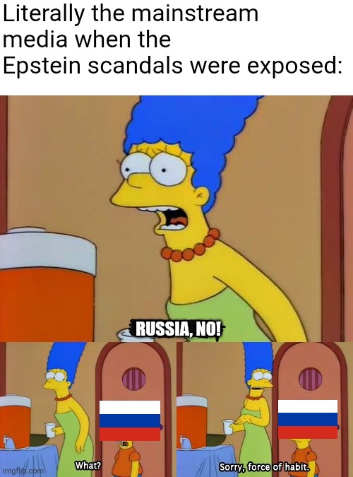The first thing the media does when the Epstein scandals are exposed is blame Russia | Literally the mainstream media when the Epstein scandals were exposed:; RUSSIA, NO! | image tagged in simpsons bart no,jeffrey epstein,mainstream media,media lies,russia,israel | made w/ Imgflip meme maker