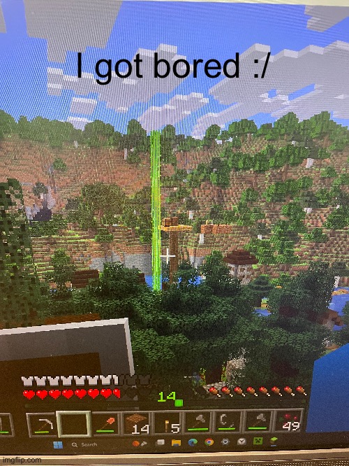T A L L S U G A R C A N E | I got bored :/ | image tagged in memes,minecraft,minecraft memes,boredom | made w/ Imgflip meme maker