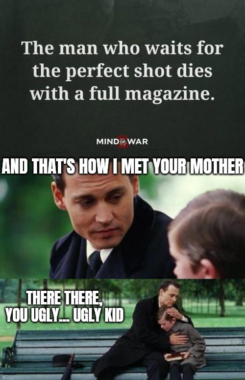 AND THAT'S HOW I MET YOUR MOTHER; THERE THERE, YOU UGLY... UGLY KID | image tagged in crying-boy-on-a-bench,funny,offensive | made w/ Imgflip meme maker