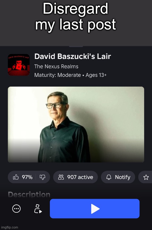 Disregard my last post | made w/ Imgflip meme maker