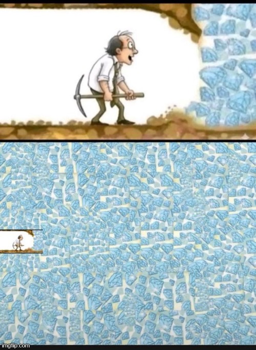 Diamond digging success | image tagged in diamond digging success | made w/ Imgflip meme maker