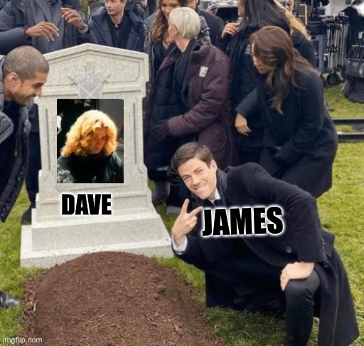 James hetfield posing over Dave Mustaine | DAVE; JAMES | image tagged in grant gustin over grave | made w/ Imgflip meme maker