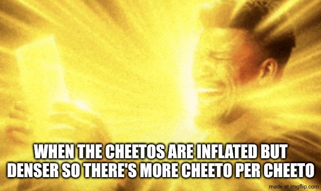 Jimmy butler peak | WHEN THE CHEETOS ARE INFLATED BUT DENSER SO THERE'S MORE CHEETO PER CHEETO | image tagged in jimmy butler peak | made w/ Imgflip meme maker