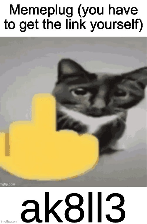 Memeplug but evil | ak8ll3 | image tagged in memeplug but evil | made w/ Imgflip meme maker