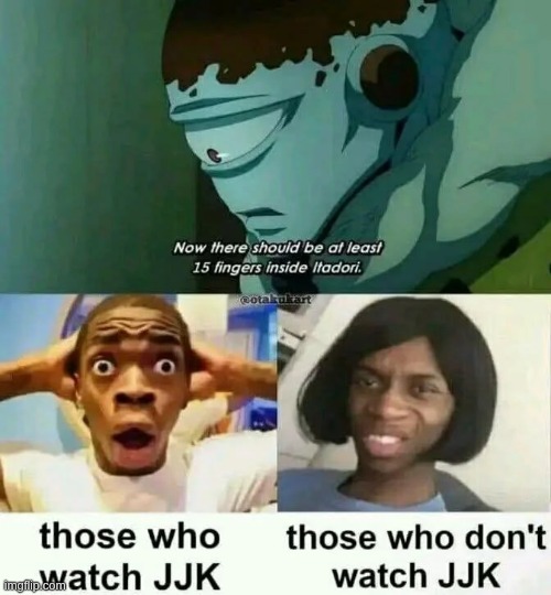 Still haven't seen JJK. | made w/ Imgflip meme maker