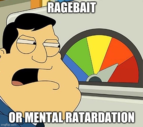 American Dad Defcon Dial | RAGEBAIT OR MENTAL RETARDATION | image tagged in american dad defcon dial | made w/ Imgflip meme maker