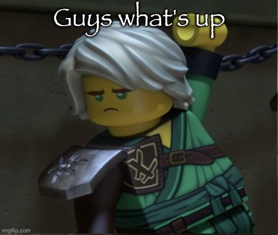 Lloyd is disappointed | Guys what's up | image tagged in lloyd is disappointed | made w/ Imgflip meme maker