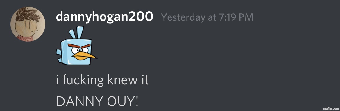 DANNY OUY! | image tagged in danny ouy | made w/ Imgflip meme maker