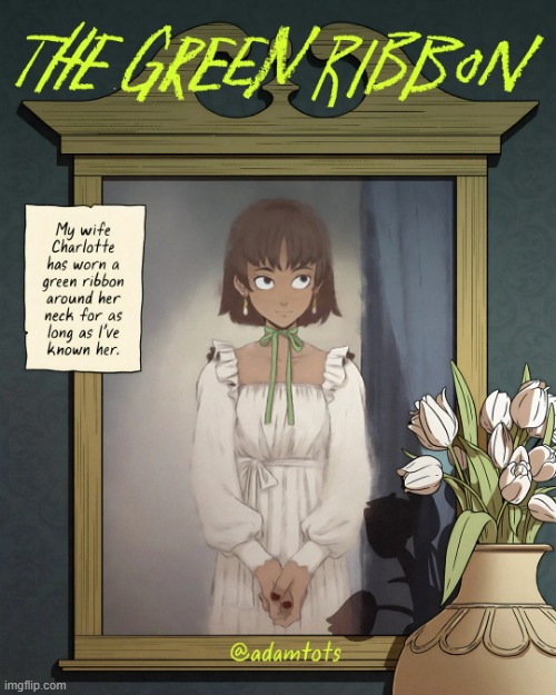 A dark graphic story called 'The Green Ribbon' by Adam Ellis (I'll be posting this story for the next few days!) | image tagged in green,ribbon | made w/ Imgflip meme maker