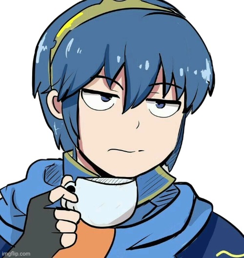 image tagged in marth sipping tea | made w/ Imgflip meme maker