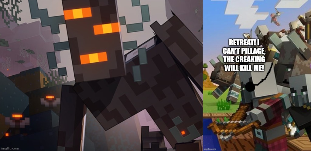 RETREAT! I CAN'T PILLAGE, THE CREAKING WILL KILL ME! | image tagged in the creaking,illagers | made w/ Imgflip meme maker