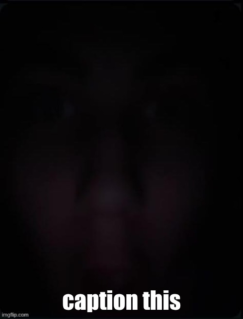 :o | caption this | image tagged in o | made w/ Imgflip meme maker