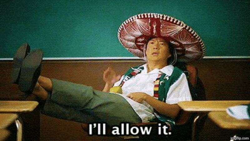 Ill allow it | image tagged in ill allow it | made w/ Imgflip meme maker