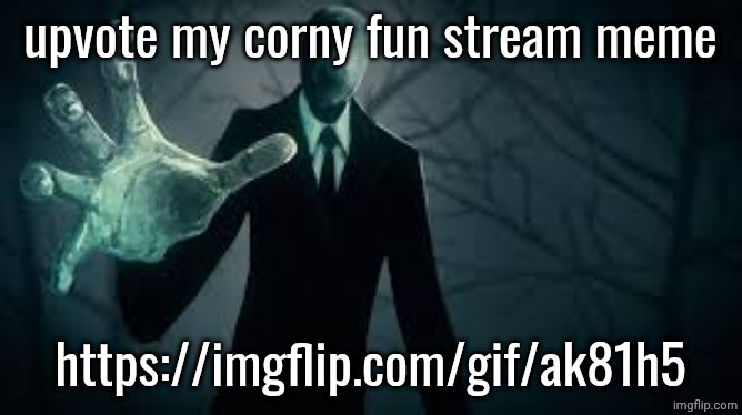 collect my pages | upvote my corny fun stream meme; https://imgflip.com/gif/ak81h5 | image tagged in collect my pages | made w/ Imgflip meme maker