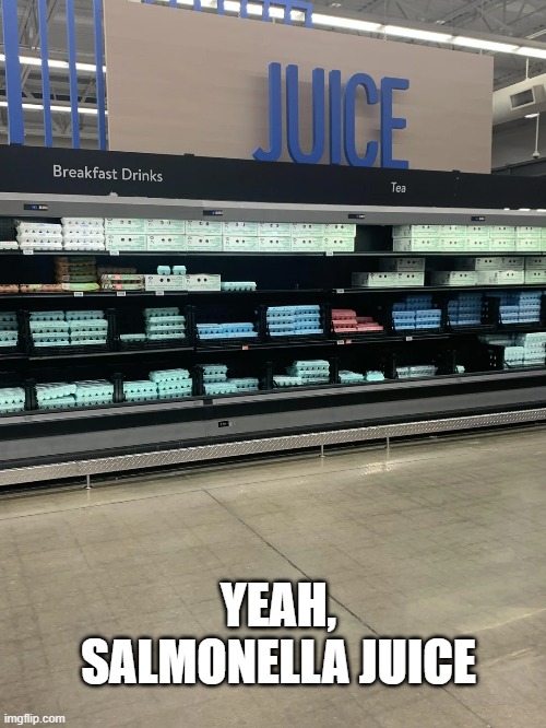 Juice | YEAH, SALMONELLA JUICE | image tagged in you had one job | made w/ Imgflip meme maker
