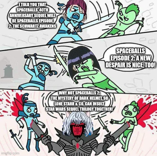 Sword fight | I TOLD YOU THAT SPACEBALLS' 40TH ANNIVERSARY SEQUEL WILL BE SPACEBALLS EPISODE 2: THE SCHWARTZ AWAKENS; SPACEBALLS EPISODE 2: A NEW DESPAIR IS NICE, TOO! WHY NOT SPACEBALLS 2: THE MYSTERY OF DARK HELMET, SO LONE STARR & CO. CAN INSULT STAR WARS SEQUEL TRILOGY TOGETHER! | image tagged in sword fight,confused,spaceballs,prediction | made w/ Imgflip meme maker