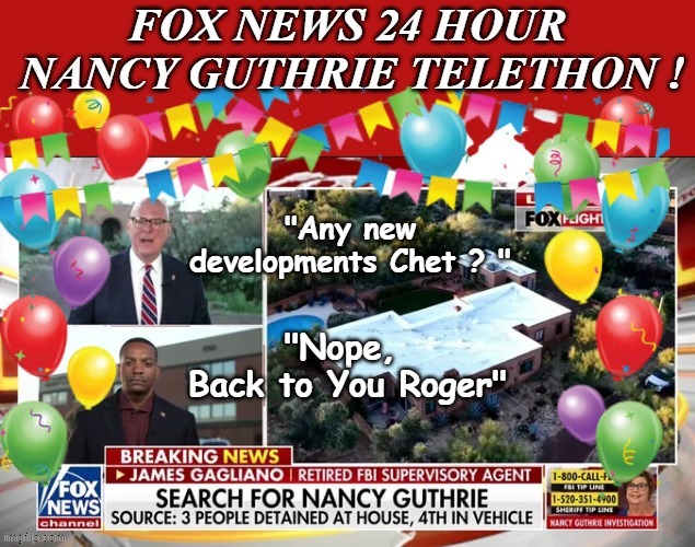 JESUS ! Enough already | "Any new developments Chet ? "; "Nope, 
Back to You Roger" | image tagged in nancy guthrie fox news telethon meme | made w/ Imgflip meme maker
