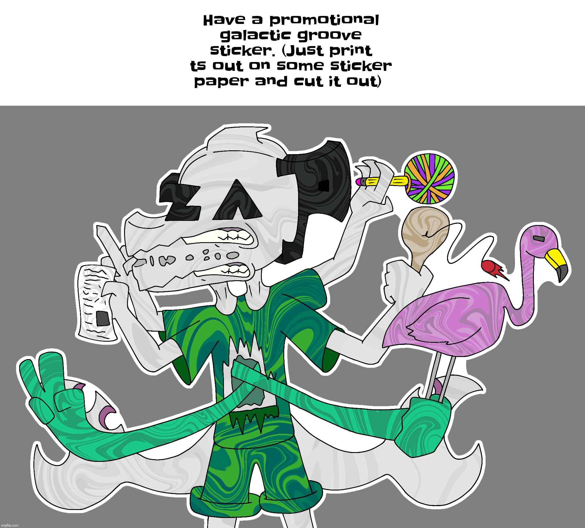 Once the game releases you can brag to your friends about your free merch | Have a promotional galactic groove sticker. (Just print ts out on some sticker paper and cut it out) | made w/ Imgflip meme maker