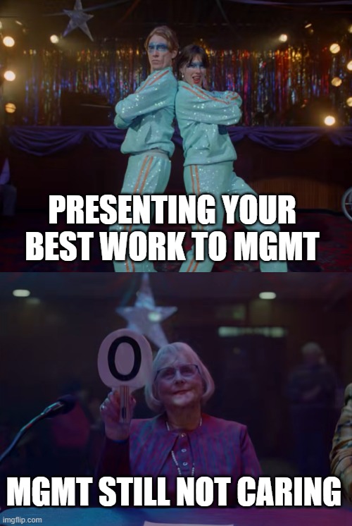 Opalite | PRESENTING YOUR BEST WORK TO MGMT; MGMT STILL NOT CARING | image tagged in taylor swift | made w/ Imgflip meme maker
