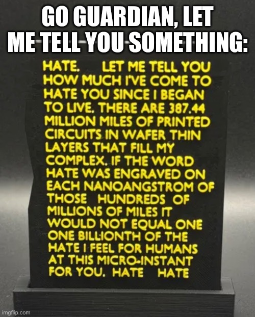 They blocked Imgflip on my computer, but at least I have my phone | GO GUARDIAN, LET ME TELL YOU SOMETHING: | image tagged in goguardian,hate,i hate you | made w/ Imgflip meme maker