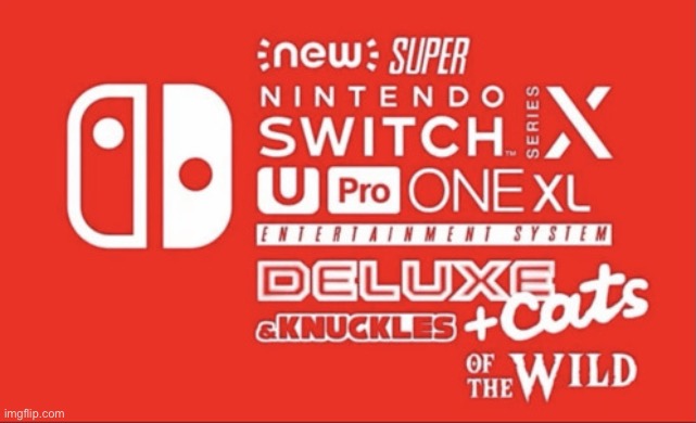 New Super Nintendo switch series x Wii U pro one xl | image tagged in new super nintendo switch series x wii u pro one xl | made w/ Imgflip meme maker