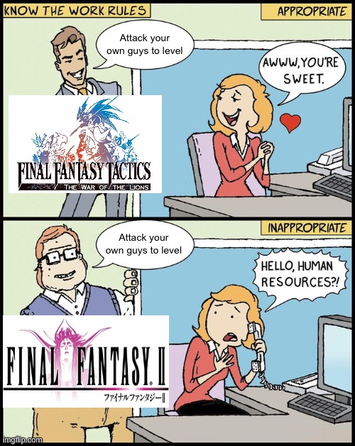 hello human resources | Attack your own guys to level; Attack your own guys to level | image tagged in hello human resources | made w/ Imgflip meme maker