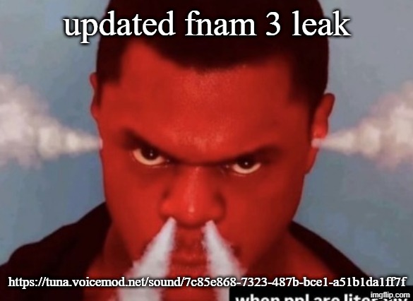 Scary ass ninja | updated fnam 3 leak; https://tuna.voicemod.net/sound/7c85e868-7323-487b-bce1-a51b1da1ff7f | image tagged in scary ass ninja | made w/ Imgflip meme maker