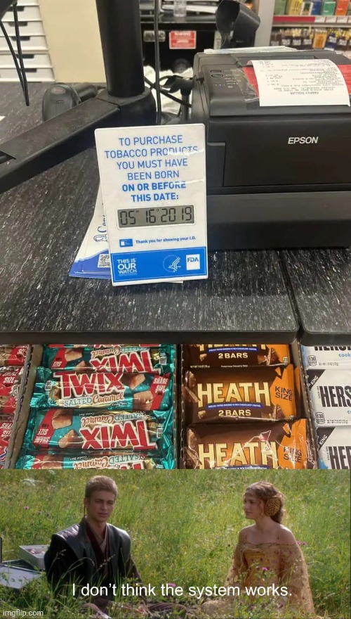 6 or over | image tagged in i don't think the system works,2019,tobacco,you had one job,memes,born | made w/ Imgflip meme maker