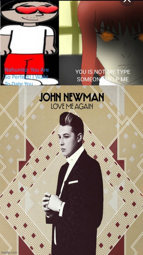 I NEED TO KNOW NOW! KNOW NOW! CAN YOU LOVE ME AGAIN? | image tagged in ruin it,song lyrics,love me again,deviantart,scumbob wiki sucks,why are you reading the tags | made w/ Imgflip meme maker