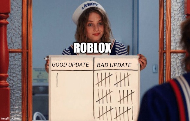F | ROBLOX; GOOD UPDATE; BAD UPDATE | image tagged in stranger things whiteboard | made w/ Imgflip meme maker