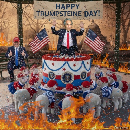 TRUMPSTEINE Day | TRUMPSTEINE | image tagged in trumpsteine day,maga,jeffrey epstein,america's shame,besties | made w/ Imgflip meme maker