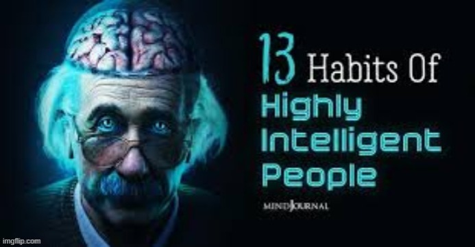 13 habits of highly intelligent people | made w/ Imgflip meme maker