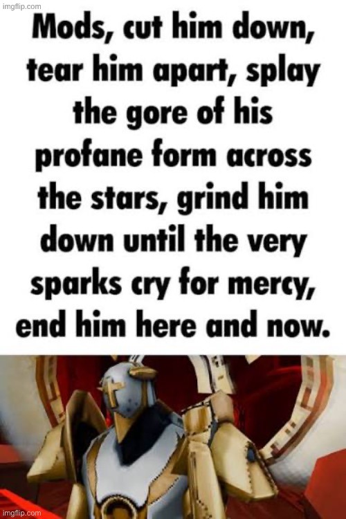 mods cut him down | image tagged in mods cut him down | made w/ Imgflip meme maker