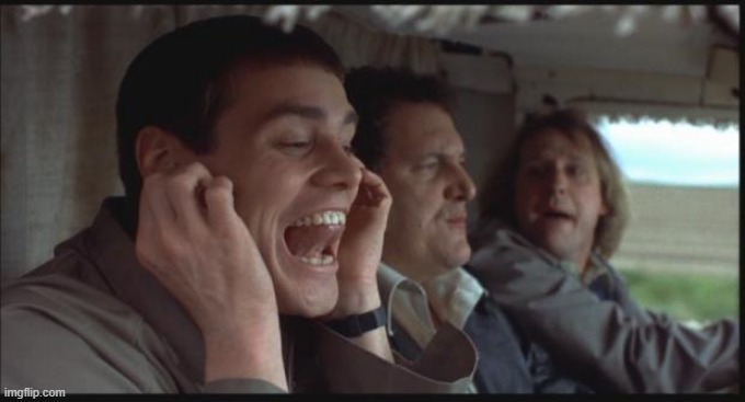 image tagged in dumb and dumber la la la | made w/ Imgflip meme maker