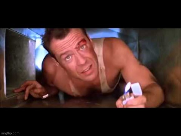 Die Hard | image tagged in die hard | made w/ Imgflip meme maker