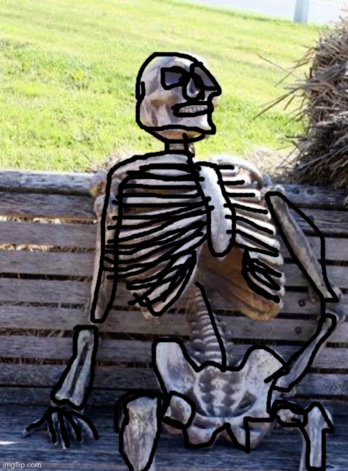 Waiting Skeleton | image tagged in memes,waiting skeleton | made w/ Imgflip meme maker