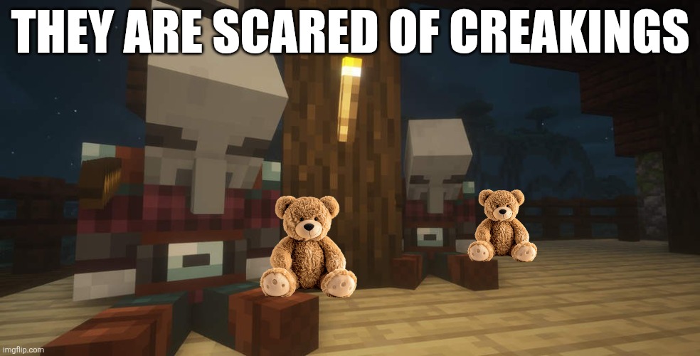 Sleeping Pillagers | THEY ARE SCARED OF CREAKINGS | image tagged in sleeping pillagers | made w/ Imgflip meme maker
