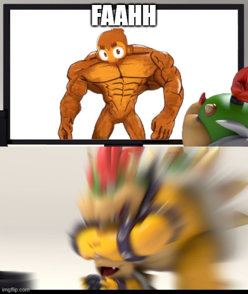 Bowser and Bowser Jr. NSFW | FAAHH | image tagged in bowser and bowser jr nsfw | made w/ Imgflip meme maker