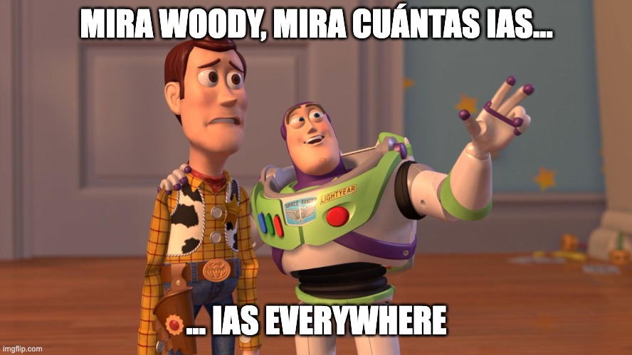 Woody and Buzz Lightyear Everywhere Widescreen | MIRA WOODY, MIRA CUÁNTAS IAS... ... IAS EVERYWHERE | image tagged in woody and buzz lightyear everywhere widescreen | made w/ Imgflip meme maker