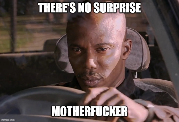 Doakes | THERE'S NO SURPRISE; MOTHERFUCKER | image tagged in doakes,dexter,surprise motherfucker,james doakes | made w/ Imgflip meme maker