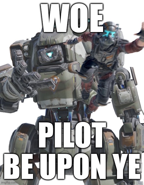 Hello and goodbye | WOE; PILOT BE UPON YE | made w/ Imgflip meme maker